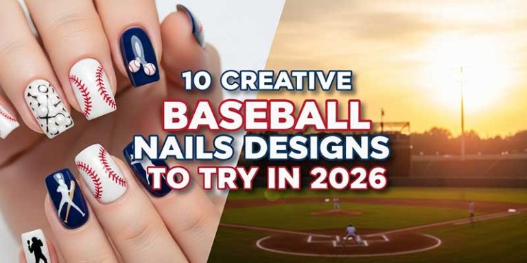 10 Creative Baseball Nails Designs to Try in 2026